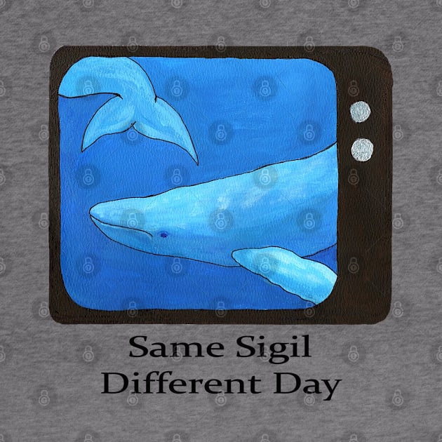 Same Sigil, Different Day by I Create Myself